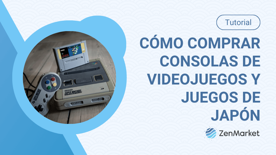 ZM ES Blog Cover Como comprar consolas de videojuegos y juegos desde japon